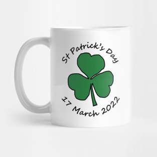 St Patricks Day 17 March 2022 Shamrock Mug